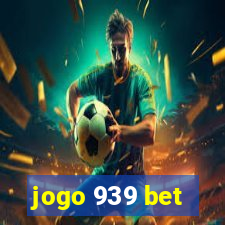 jogo 939 bet